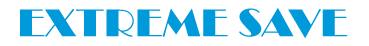 EXTREME SAVE